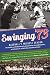 Swinging '73 by Matthew Silverman author of...