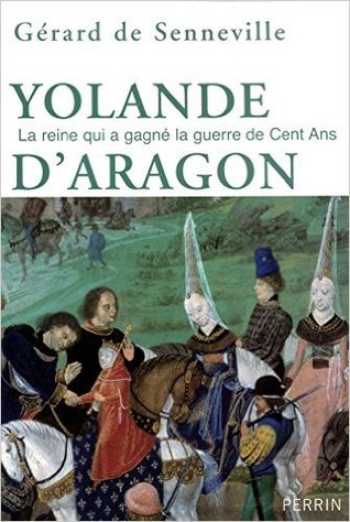 Yolande d'Aragon: la reine qui a gagné la guerre de cent ans (Paperback)