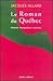 Le roman du Québec : Histoire, perspectives, lectures