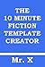 The 10 Minute Fiction Template Creator