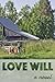 Love Will: A Novel