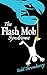 The Flash Mob Syndrome