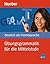 Übungsgrammatik für die Mittelstufe DaF by Axel Hering