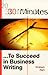 30 Minutes to Succeed in Business Writing by Graham Hart
