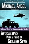 Apocalypse with a Side of Grilled Spam - Episode Three