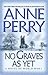 No Graves As Yet by Anne Perry
