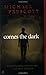 Comes the Dark