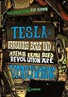 Teslas irrsinnig böse und atemberaubend revolutionäre Verschw... by Neal Shusterman