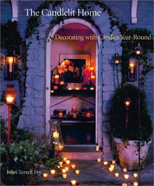 Terrell Christmas Home Tour 2022 The Candlelit Home: Decorating With Candles Year-Round By John Terrell Fry