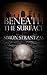Beneath The Surface
