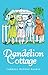 Dandelion Cottage (Dandelion Cottage, #1)