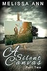 A Silent Canvas: Part Two (A Silent Canvas, #2)