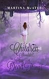 Children Shouldn't Play with Dead Things by Martina McAtee
