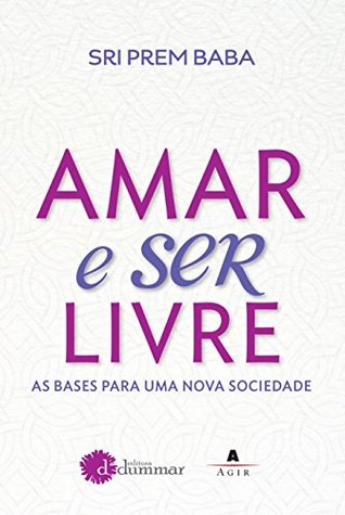 Capa do Livro Amar e ser livre: As bases para uma nova sociedade
