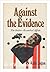 Against the Evidence: The B...