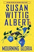 Mourning Gloria (China Bayles, #19)