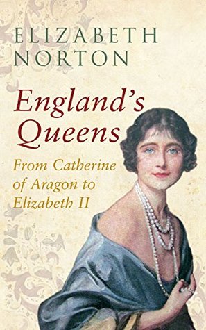 England's Queens: From Catherine of Aragon to Elizabeth II (Paperback)