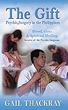 The Gift: Psychic Surgery in the Philippines