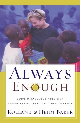 Always Enough: God's Miraculous Provision among the Poorest Children on Earth (Paperback)