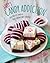 Sally's Candy Addiction: Tasty Truffles, Fudges & Treats for Your Sweet-Tooth Fix (Volume 2) (Sally's Baking Addiction, 2)