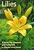 Lilies: A Guide for Growers and Collectors