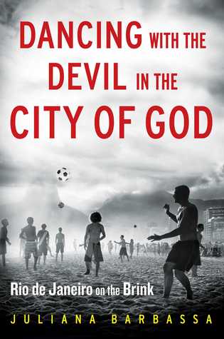 Dancing with the Devil in the City of God: Rio de Janeiro on the Brink (Hardcover)