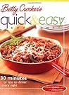 Betty Crocker's Quick & Easy Cookbook: 30 Minutes or Less to Dinner Every Night Betty Crocker's Quick & Easy Cookbook: 30 Minutes or Less to Dinner Every Night