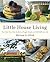 Little House Living: The Make-Your-Own Guide to a Frugal, Simple, and Self-Sufficient Life