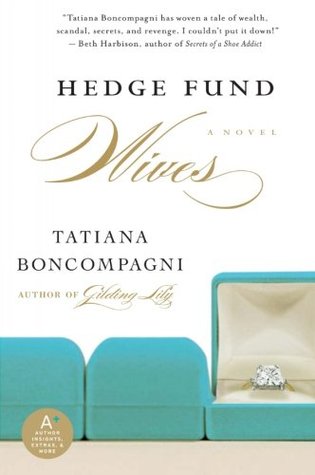 Hedge Fund Wives: A Witty Novel of Wall Street, Betrayal, and Fighting for What Truly Matters (Paperback)