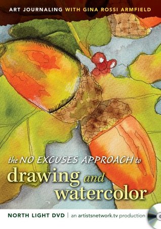 Art Journaling with Gina Rossi Armfield: The No Excuses Approach to Drawing and Watercolor (DVD)