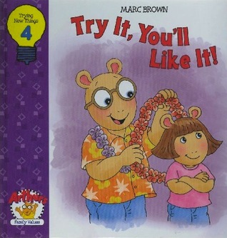 Try It, You'll Like It ! (Arthur's Family Values, #4)