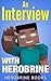 Minecraft: An Interview with Herobrine: Book 1 (An Unofficial Minecraft Book) (An Interview With A Minecraft Mob)