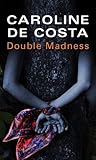Double Madness by Caroline de Costa Double Madness by Caroline de Costa