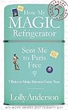 How My Magic Refrigerator Sent Me to Paris Free, 5th Anniversary Edition