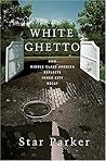 White Ghetto: How...