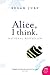 Alice, I Think