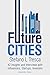 Future Cities: 42 Insights and Interviews with Influencers, Startups, Investors