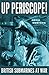 Up Periscope!: British Subm...