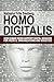 Homo Digitalis: How Human N...