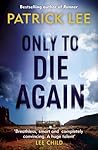 Only to Die Again by Patrick  Lee