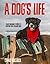 A Dog's Life