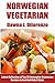 Top 30 Norwegian Vegetarian Recipes in Just And Only 3 Steps