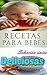 Recetas para bebés: Una sel...