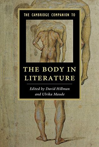 The Cambridge Companion to the Body in Literature (Cambridge Companions to Literature)