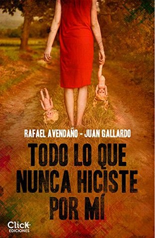 Todo lo que nunca hiciste por mí (Carla Barceló y Max N. N., #1)