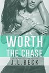 Worth the Chase by J.L. Beck