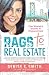 From Rags to Real Estate by Denise E. Smith