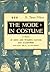 The Mode in Costume: A History of Men's and Women's Clothes and Accessories from Egypt 3000 BC to the Present