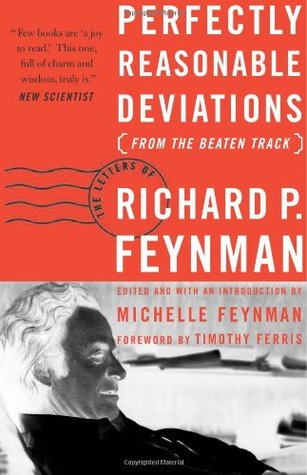 Perfectly Reasonable Deviations (from the Beaten Track): The Letters of Richard P. Feynman