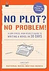 No Plot? No Problem! by Chris Baty